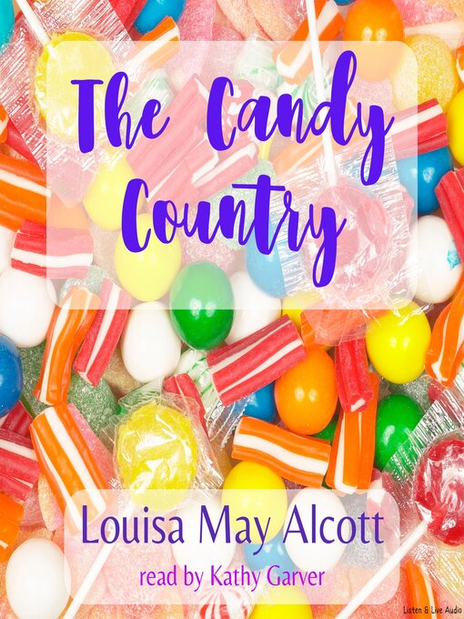 Title details for The Candy Country by Louisa May Alcott - Available